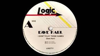 DAVE KARL  - I Don't Play Those Games