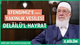 Efendimiz'e (sav) Yakınlık Vesilesi: DELÂİLÜ'L HAYRAT - Arifler Yolunun Esasları