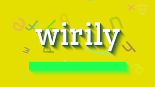 How to say "wirily"! (High Quality Voices)