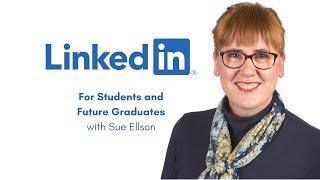 LinkedIn for Students and Future Graduates with Sue Ellson Independent LinkedIn Specialist