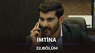 İmtina - 22.Bölüm