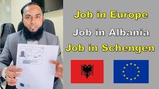 Job in schengen | job in Albania | job in Europe | #schengen #europe #job #visa #sikandarlodha