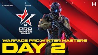 Турнир Warface PRO.Winter Masters. Day 2