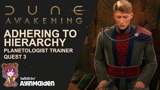 Adhering to Hierarchy - Planetologist Trainer Quest 3 | Dune: Awakening