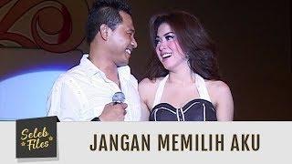 Seleb Files: Duet Mesra Anang dan Syahrini 'Jangan Memilih Aku' - Episode 42