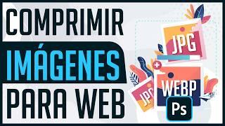 Como Exportar Para Web en Photoshop - Guía para Optimizar y Exportar .jpg y .webP