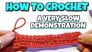 How To Crochet | VERY SLOW DEMONSTRATION | Single Crochet Stitch