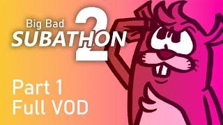 Big Bad Subathon 2 - my second ever subathon on Twitch  - Full VOD (Part 1)