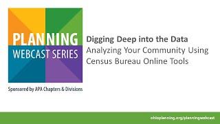 Digging Deep into the Data - Analyzing Your Community Using Census Bureau Online Tools