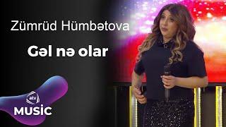 Zümrüd Hümbətova - Gəl nə olar