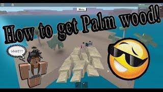 How to get Palm Wood!! Roblox Lumber Tycoon 2