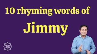 Jimmy rhyming words | 10 rhyming words of Jimmy | Spoken English by Vinod Sangwan