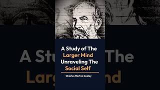 A study of a Larger Mind By Charles Horton Cooley