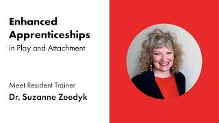 Dr. Suzanne Zeedyk - Resident Trainers - Enhanced Apprenticeships in Play & Attachment