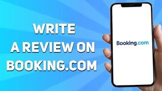 How to Write a Review on Booking.com (2025)