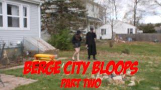 Berge City Bloops: Part Two