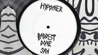 Hypopher - Baddest Done Saw | Official Audio