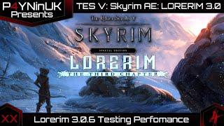 P4YNinUK Play's - Skyrim SE Lorerim 3.0.6 - Episode XX: Testing Performance