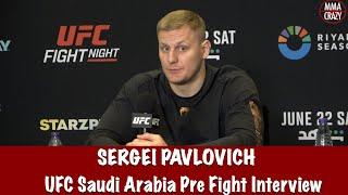 Sergei Pavlovich “I’m ready for all 3 rounds of a brawl” vs  Alexander Volkov  UFC Saudi Arabia