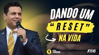 DANDO UM “RESET” NA VIDA | #1245