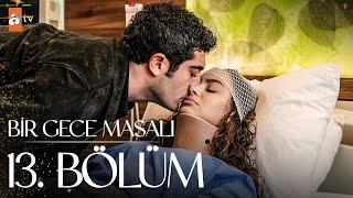 Bir Gece Masalı 13. Bölüm @atvturkiye