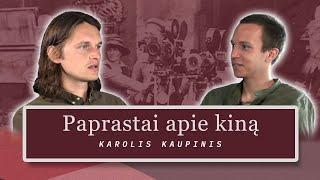 PAPRASTAI: KAS YRA KINAS? // KAROLIS KAUPINIS