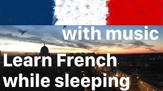 Learn French while sleeping - 9 hours with relaxing music (native speaker)