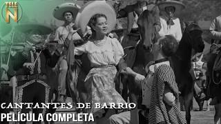 Los Cantantes Del Barrio (1949) | Tele N | Película Completa