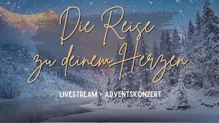 Die Reise zu deinem Herzen - Adventskonzert 2023