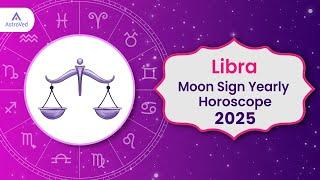 Libra Horoscope 2025 | Libra Moon Sign 2025 Predictions | Yearly Horoscope 2025  | Astrology 2025