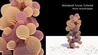 Metaball Tower Rhino Grasshopper Tutorial