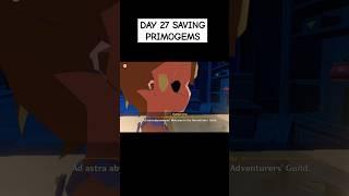 DAY 27 SAVING PRIMOGEMS #genshinimpact #shorts #gaming #primogems