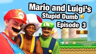 Mario and Luigi's Stupid and Dumb Adventures Season 3 Episode 3 [REUPLOADED]