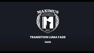 Transition Luma Fade - Maximus University - Davinci Resolve 16