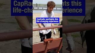 CapRadio spotlights this life changing experience