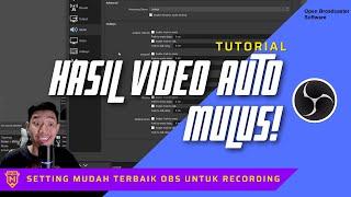 CARA SETTING OBS STUDIO TERBAIK untuk RECORDING HASIL JERNIH | BEST OBS  SETTING FOR RECORDING 2022