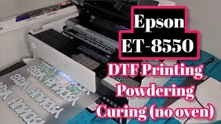 Epson Et-8550 DTF ( Direct to film) printing, powder, and curing no oven.