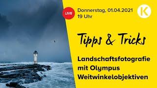 Tipps & Tricks für die Landschaftsfotografie mit Olympus Weitwinkelobjektiven | Foto Koch