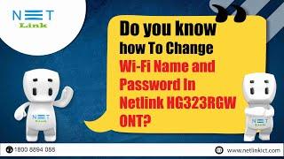 DO YOU KNOW HOW TO CHANGE Wi-Fi NAME AND PASSWORD IN NETLINK HG323RGW ONT? -06
