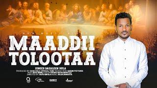 Dasalegn Dula - MAADDII TOLOOTAA (Official Music Video)