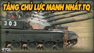 Type 99A - Xe Tăng Chủ Lực Mạnh Nhất Quân Đội Trung Quốc