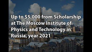 Up to $5,000 from Scholarship at The Moscow Institute of Physics and Technology in Russia, year 2021