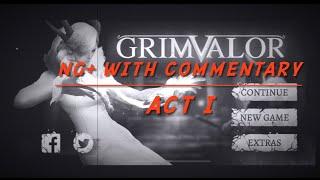 Grimvalor (NG+) Act I (reupload)