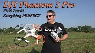 DJI Phantom 3 Pro Second Flight All Things PERFECTED in 4K UltraHD