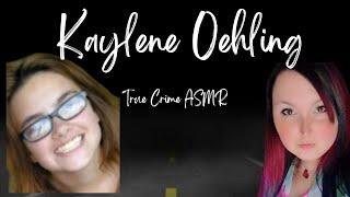 True Crime ASMR| Kaylene Oehling | ASMR