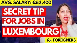 SECRET TIP to get JOBS with VISA in LUXEMBOURG for FOREIGNERS | Where to move if not UK