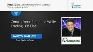 Control Your Emotions While Trading…Or Else | Fausto Pugliese