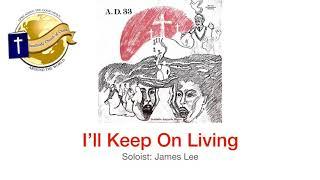 I’ll keep on Living | Soloist James Lee