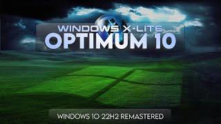 Windows X-Lite 'Optimum 10' Windows 10 22H2 Remastered!