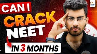 Can I crack NEET in 3 months | NEET motivation